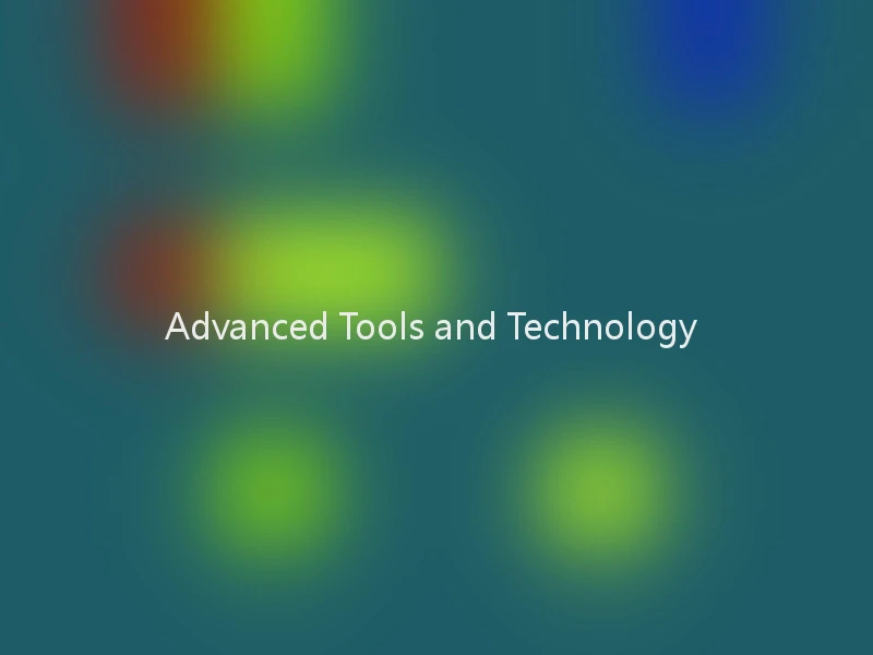 Advanced Tools and Technology