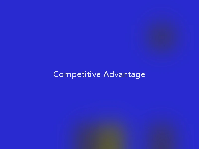 Competitive Advantage