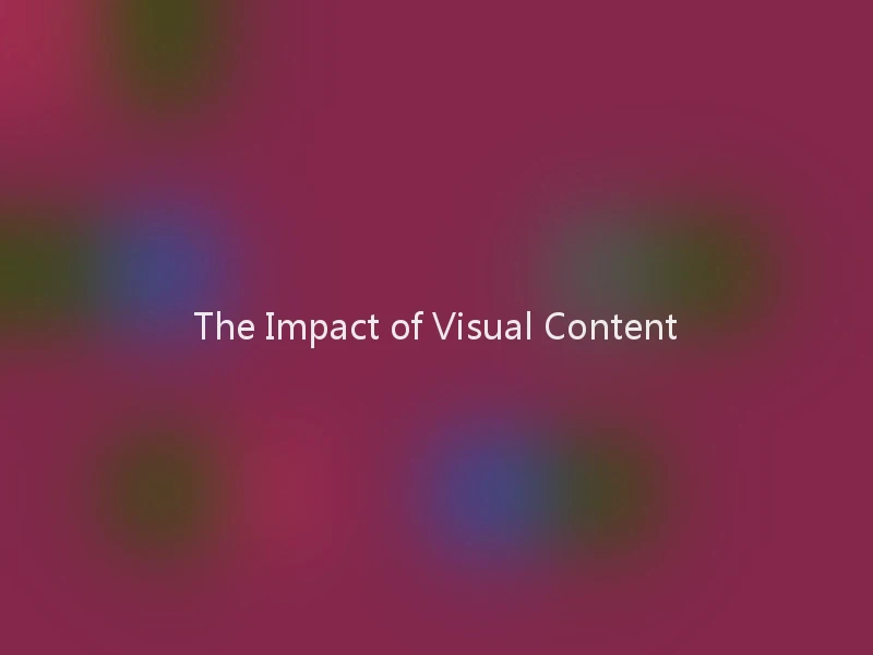 The Impact of Visual Content