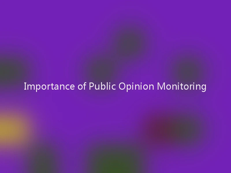 Importance of Public Opinion Monitoring
