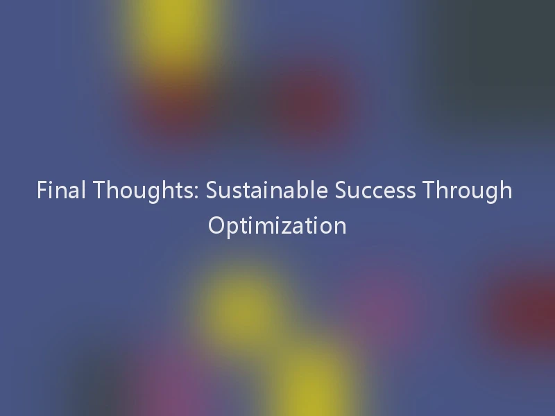 Final Thoughts: Sustainable Success Through Optimization