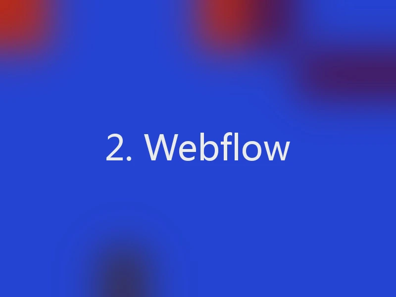 2. Webflow