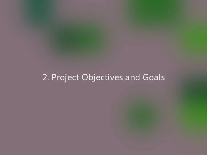 2. Project Objectives and Goals