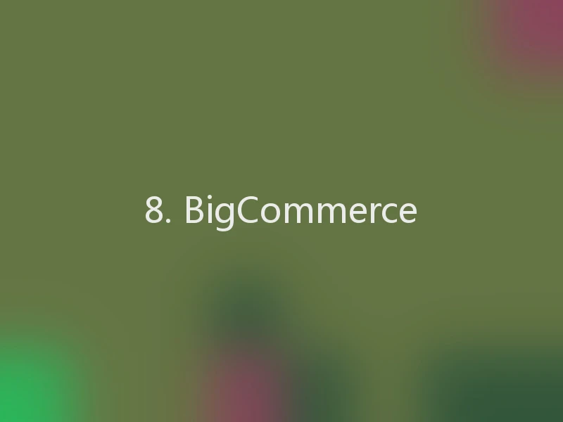 8. BigCommerce