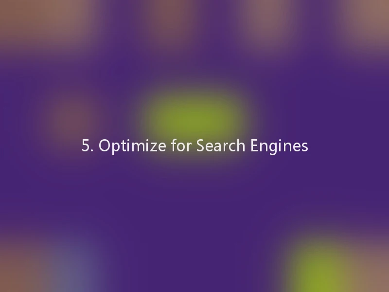 5. Optimize for Search Engines