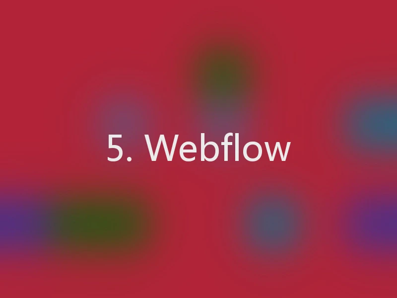 5. Webflow