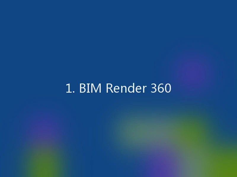 1. BIM Render 360