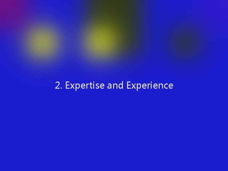 2. Expertise and Experience