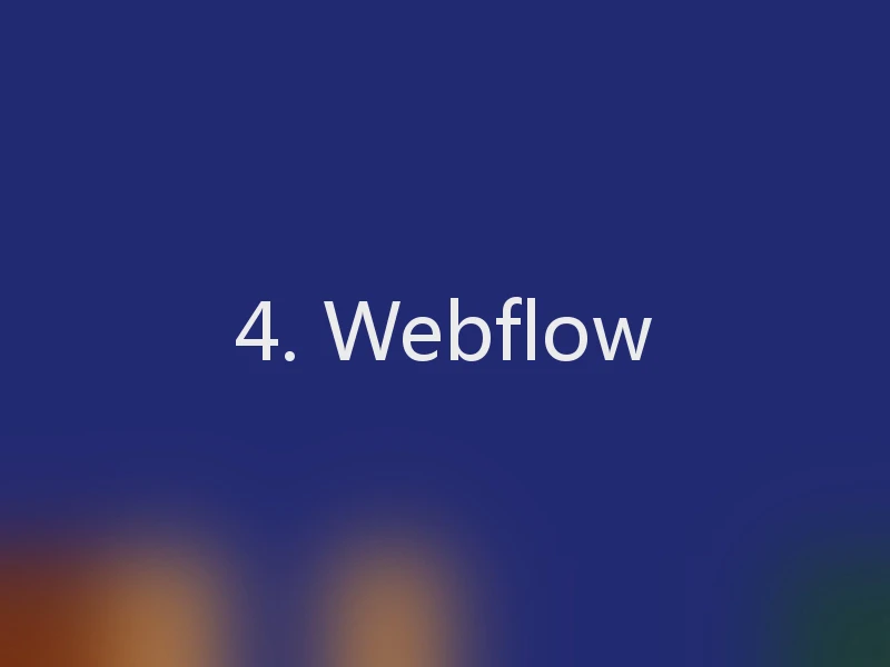 4. Webflow