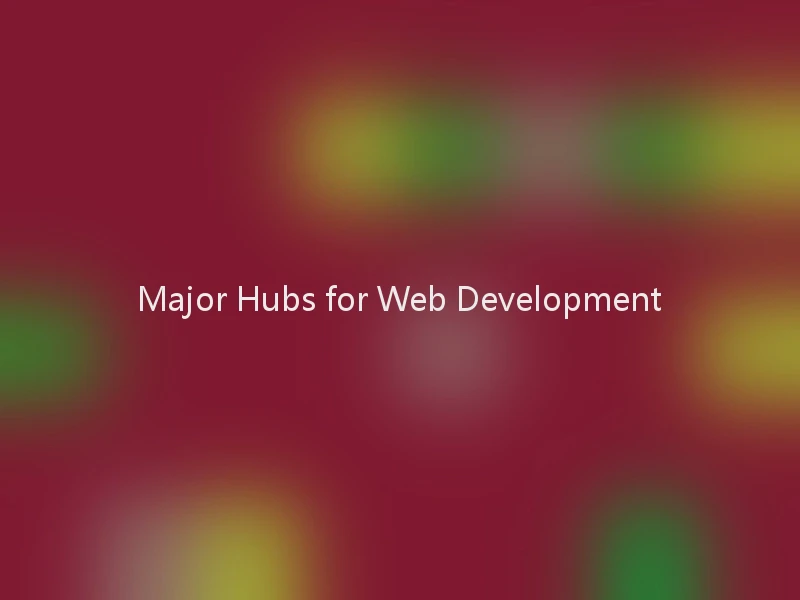 Major Hubs for Web Development