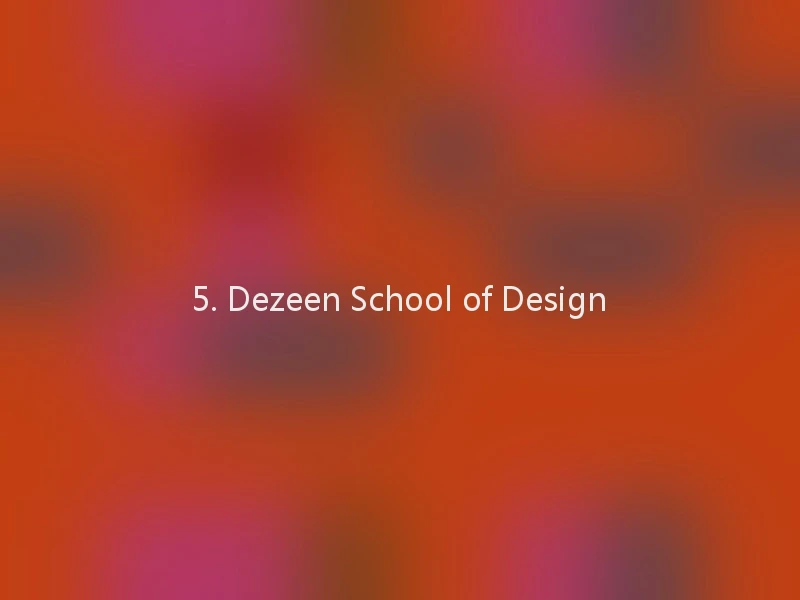 5. Dezeen School of Design