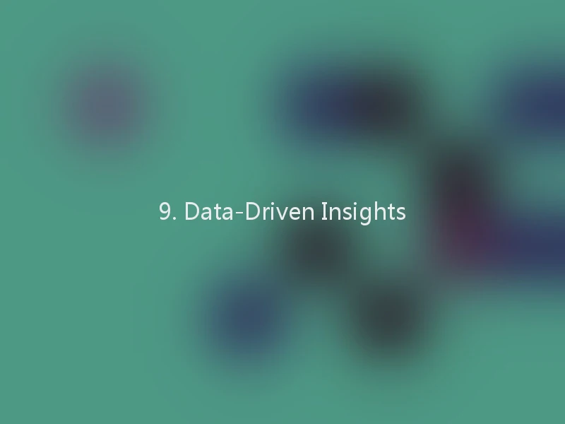 9. Data-Driven Insights